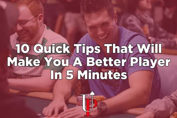 10条小秘诀让你在5分钟之内成为一名有水准的德州扑克玩家（下）