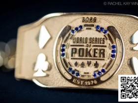 【EV扑克】2025WSOP | 第一条金手链发出,茅人及、Tony Lin、周全等国人全力出击