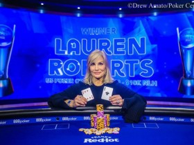 蜗牛扑克：Lauren Roberts赢得美国扑克公开赛第三项赛事$10,000 NLH冠军！