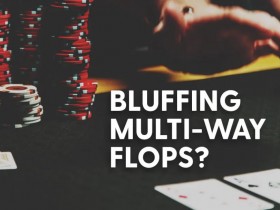 【EV扑克】策略教学：怎么从激进牌手身上 获取更多价值？
