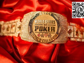 【EV扑克】国人WSOP奖励340W再创新高!罗曦湘剑指第三冠,Andy、Tony单挑赛拼金手链