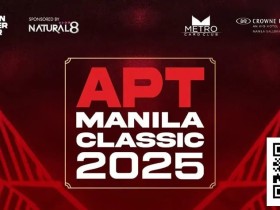 【EV扑克】APT马尼拉|APT主赛事报名仍开放,中国选手收获5个边赛冠军!