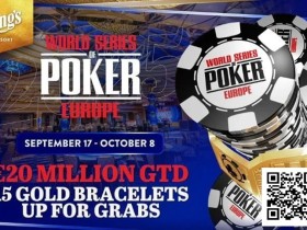 【EV扑克】简讯 | 2025年WSOP欧洲赛程安排15条金手链赛事,总保证奖金池达2,000万欧元