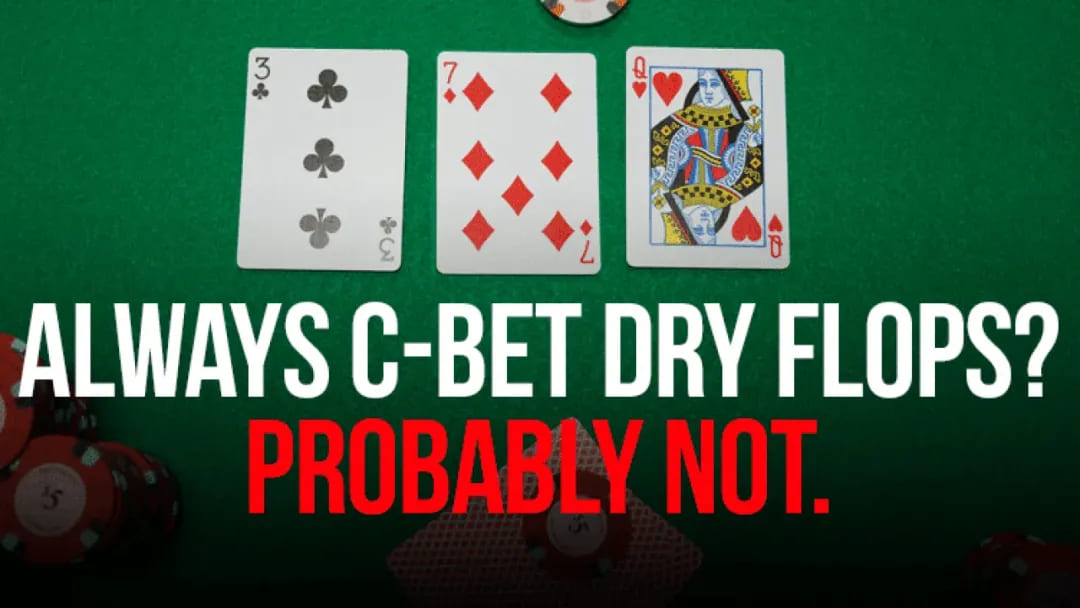 【EV扑克】在这8个场合,我劝你不要c-bet(持续下注)